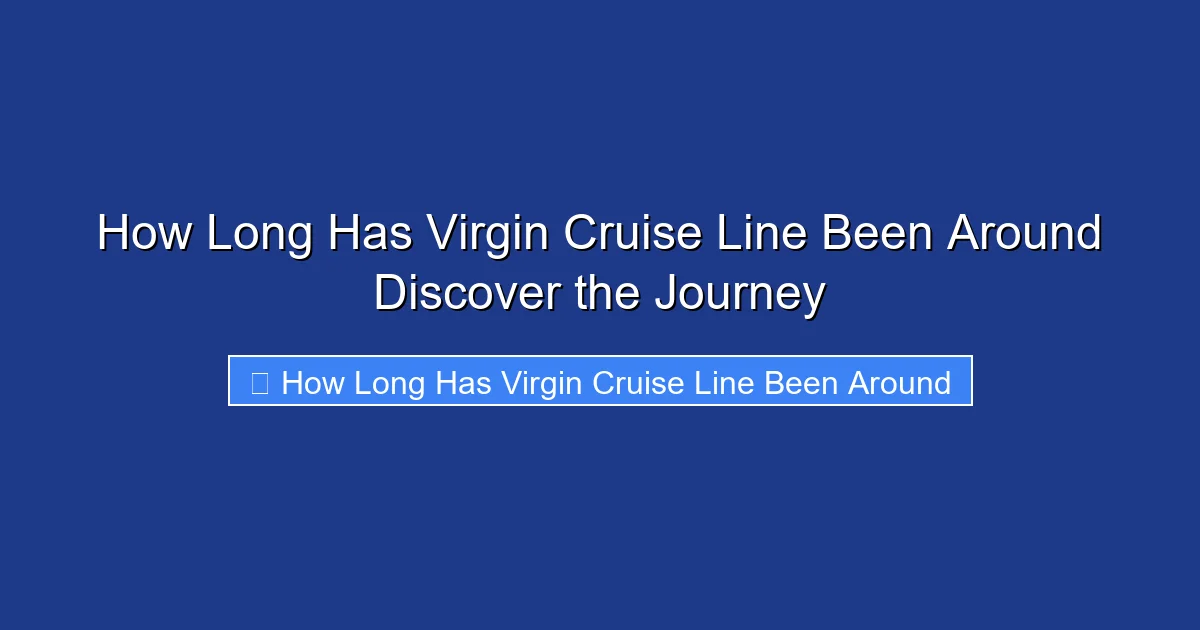 How Long Has Virgin Cruise Line Been Around Discover the Journey