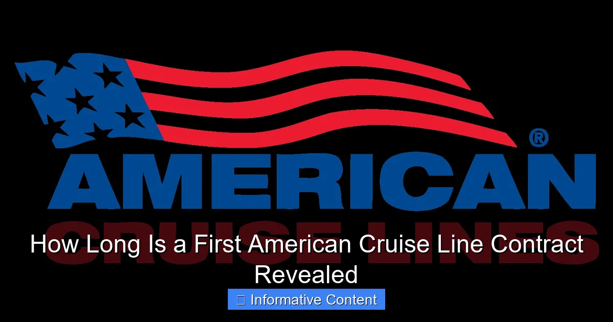 How Long Is a First American Cruise Line Contract Revealed