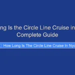 How Long Is the Circle Line Cruise in NYC A Complete Guide