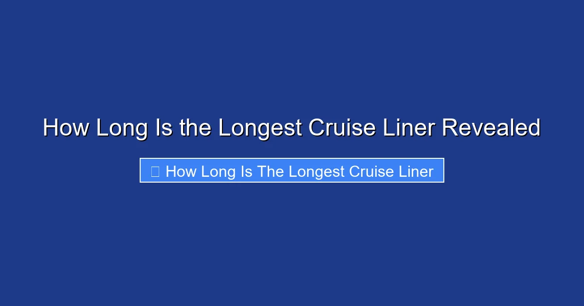 How Long Is the Longest Cruise Liner Revealed