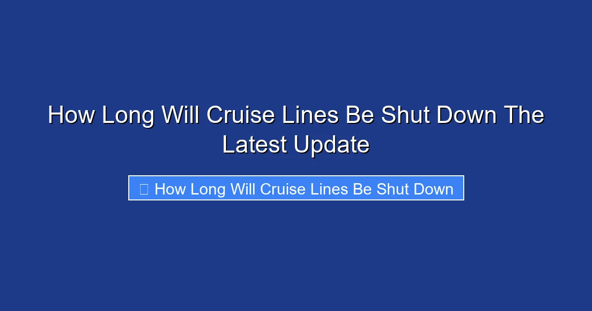 How Long Will Cruise Lines Be Shut Down The Latest Update