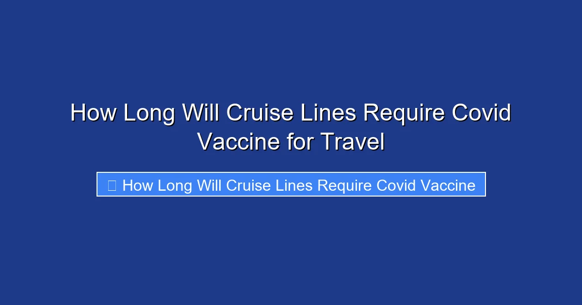 How Long Will Cruise Lines Require Covid Vaccine for Travel