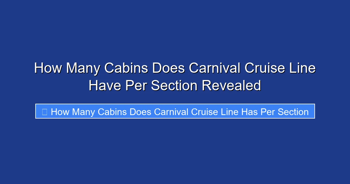 How Many Cabins Does Carnival Cruise Line Have Per Section Revealed