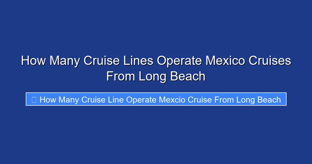 How Many Cruise Lines Operate Mexico Cruises From Long Beach