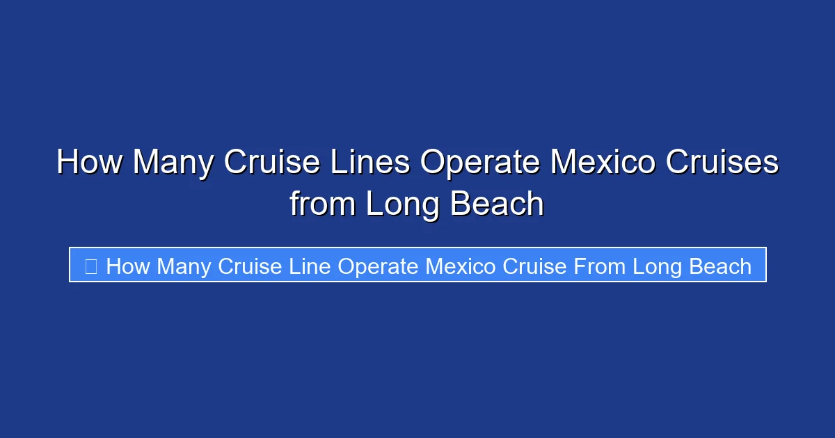 How Many Cruise Lines Operate Mexico Cruises from Long Beach