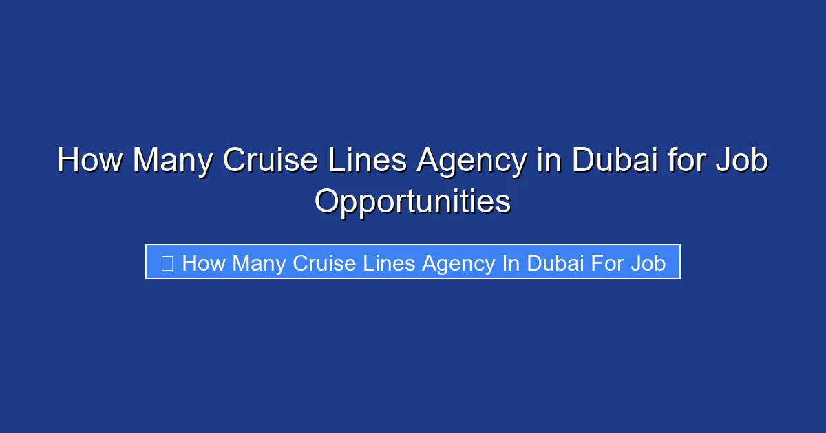 How Many Cruise Lines Agency in Dubai for Job Opportunities