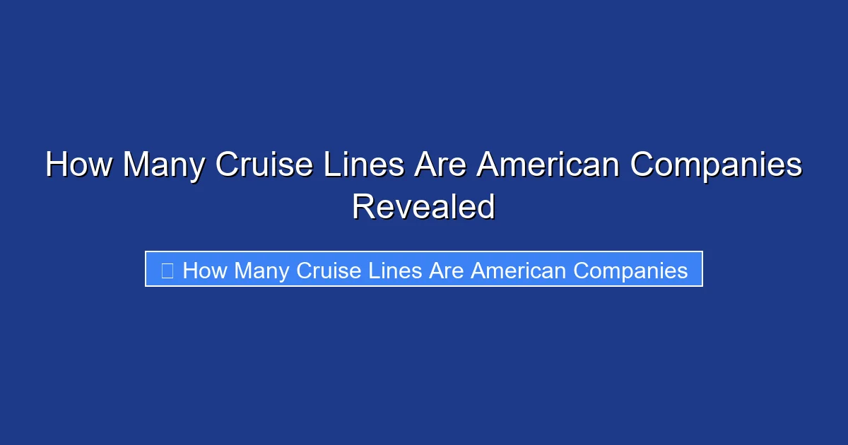 How Many Cruise Lines Are American Companies Revealed