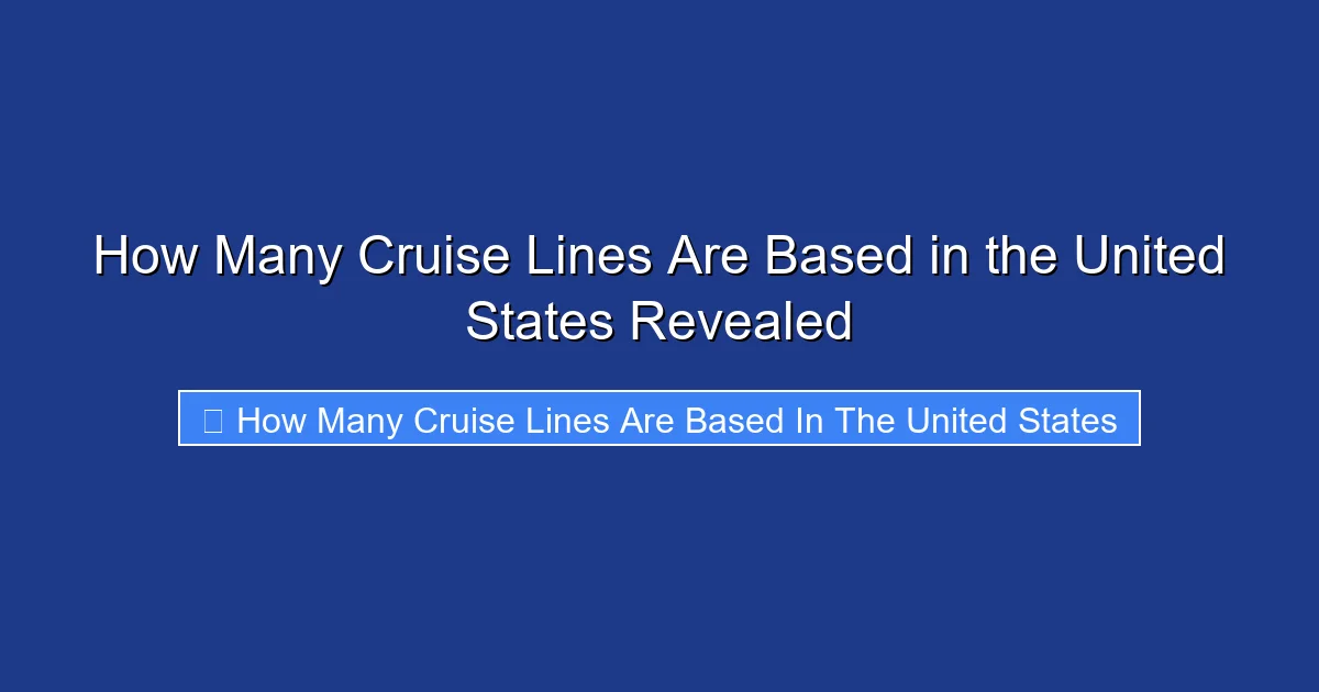 How Many Cruise Lines Are Based in the United States Revealed