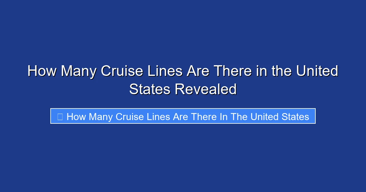 How Many Cruise Lines Are There in the United States Revealed