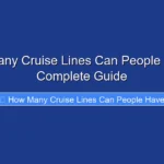 How Many Cruise Lines Can People Have A Complete Guide