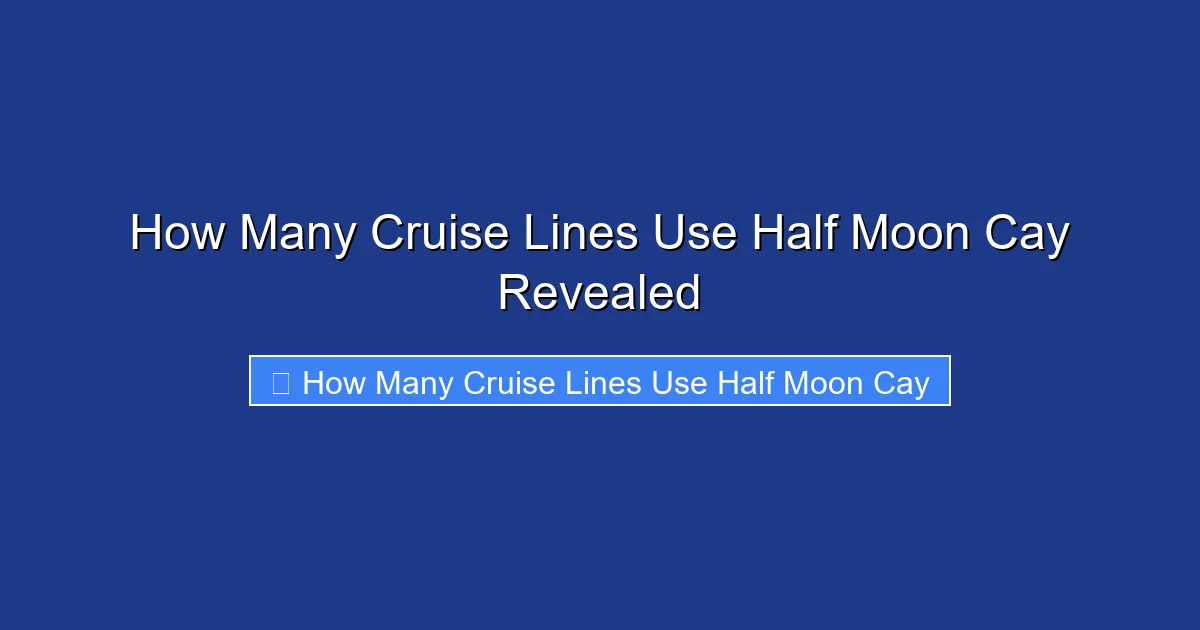 How Many Cruise Lines Use Half Moon Cay Revealed