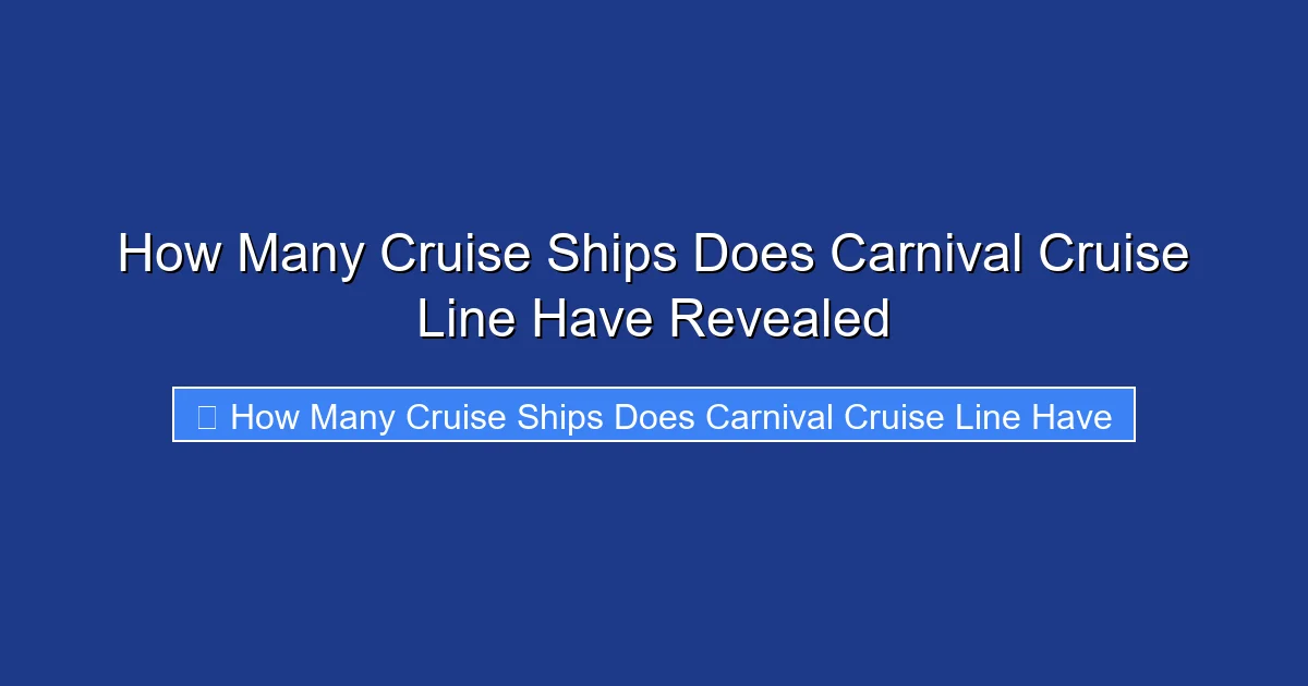 How Many Cruise Ships Does Carnival Cruise Line Have Revealed
