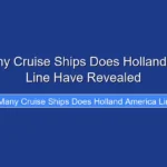How Many Cruise Ships Does Holland America Line Have Revealed