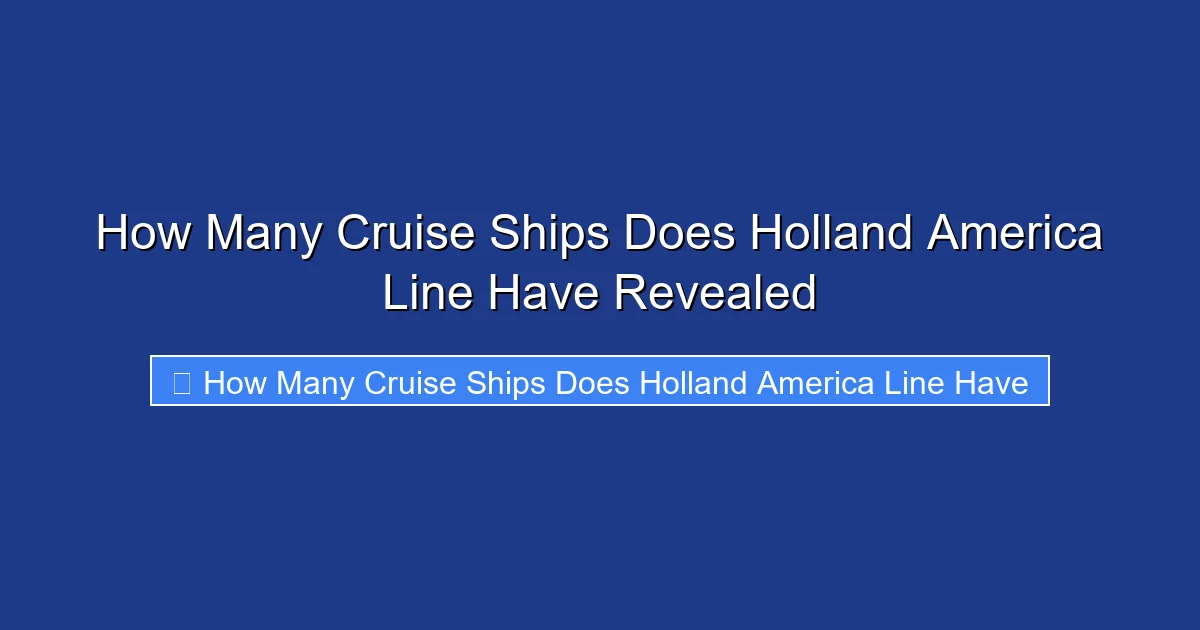 How Many Cruise Ships Does Holland America Line Have Revealed