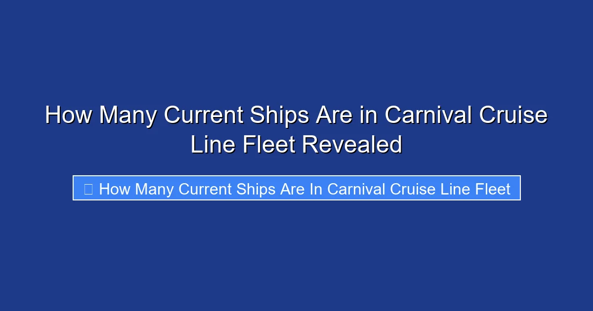 How Many Current Ships Are in Carnival Cruise Line Fleet Revealed