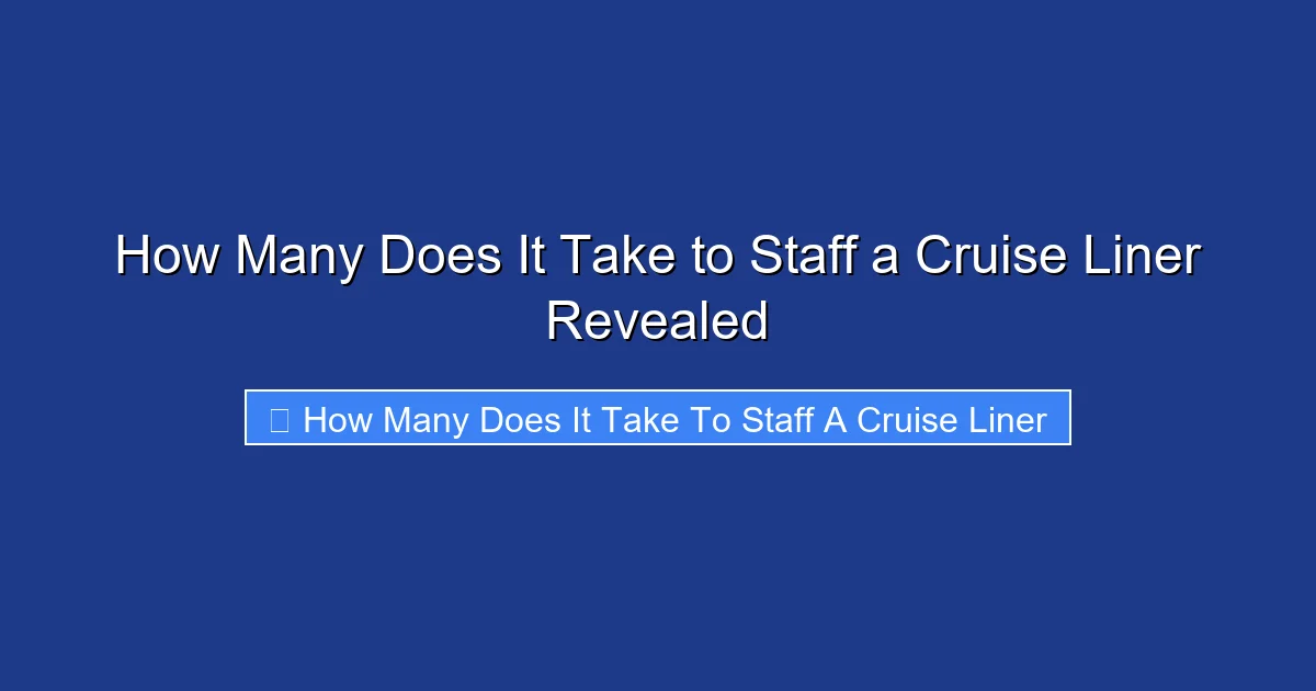 How Many Does It Take to Staff a Cruise Liner Revealed