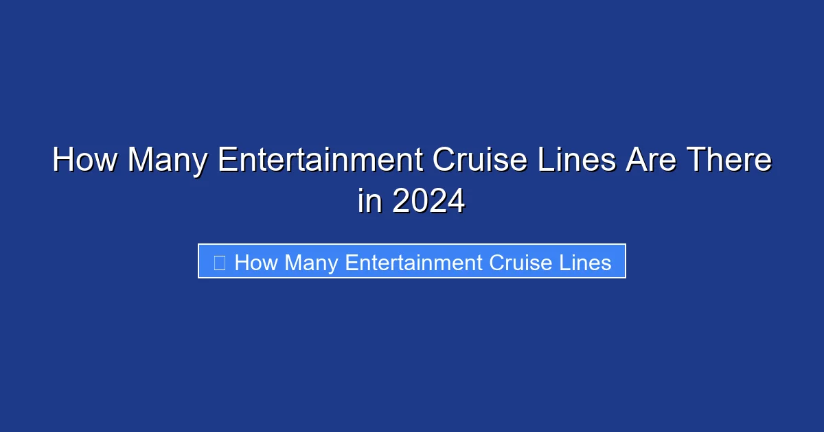 How Many Entertainment Cruise Lines Are There in 2024