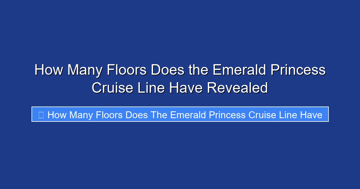 How Many Floors Does the Emerald Princess Cruise Line Have Revealed