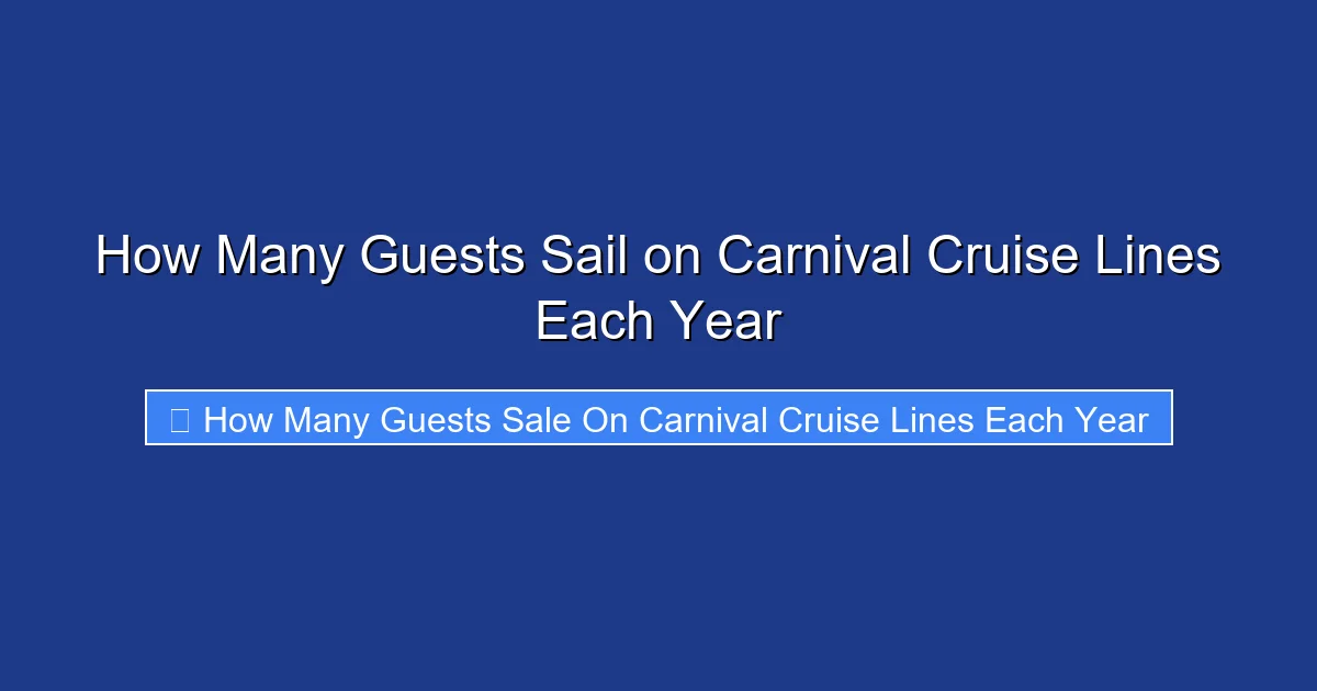 How Many Guests Sail on Carnival Cruise Lines Each Year