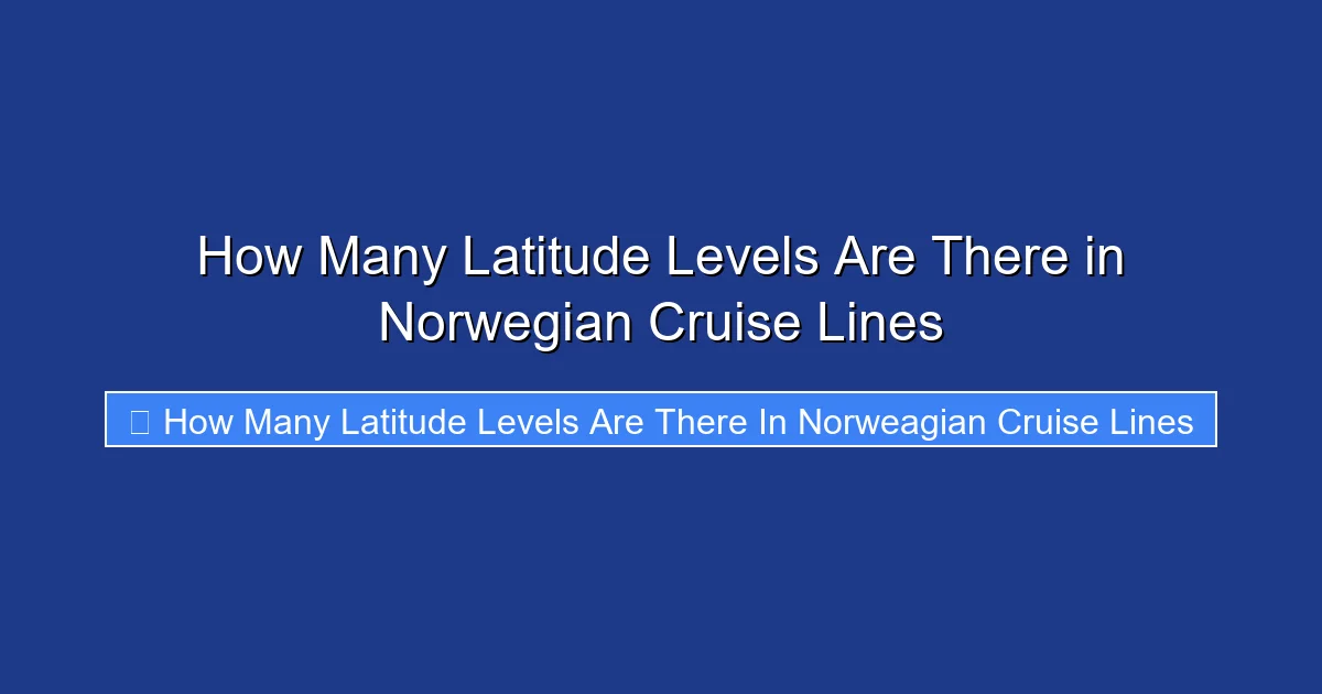 How Many Latitude Levels Are There in Norwegian Cruise Lines