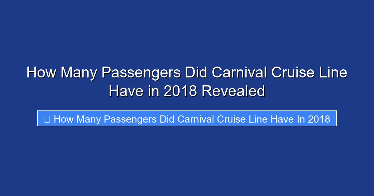 How Many Passengers Did Carnival Cruise Line Have in 2018 Revealed