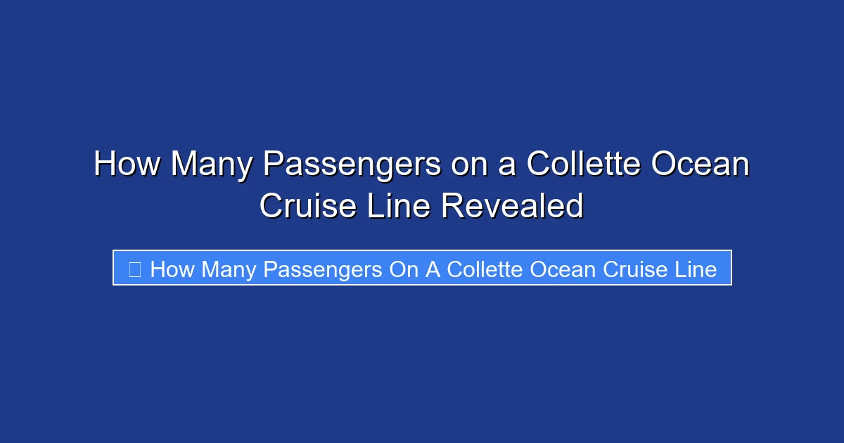 How Many Passengers on a Collette Ocean Cruise Line Revealed