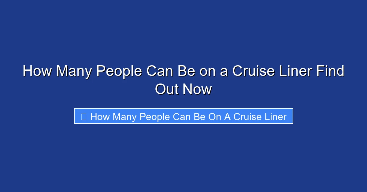 How Many People Can Be on a Cruise Liner Find Out Now