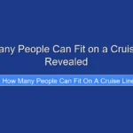 How Many People Can Fit on a Cruise Liner Revealed