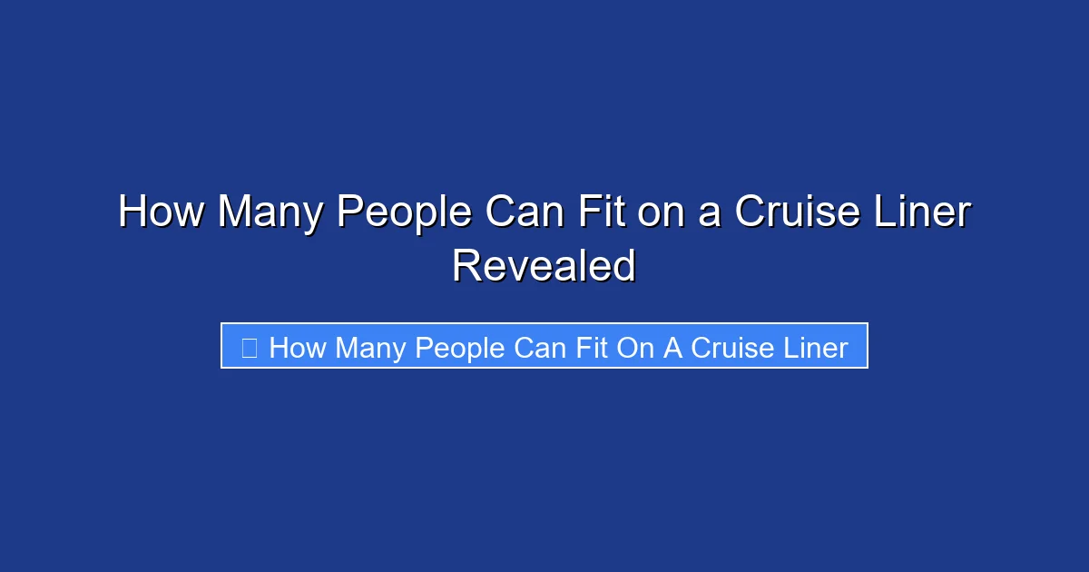 How Many People Can Fit on a Cruise Liner Revealed