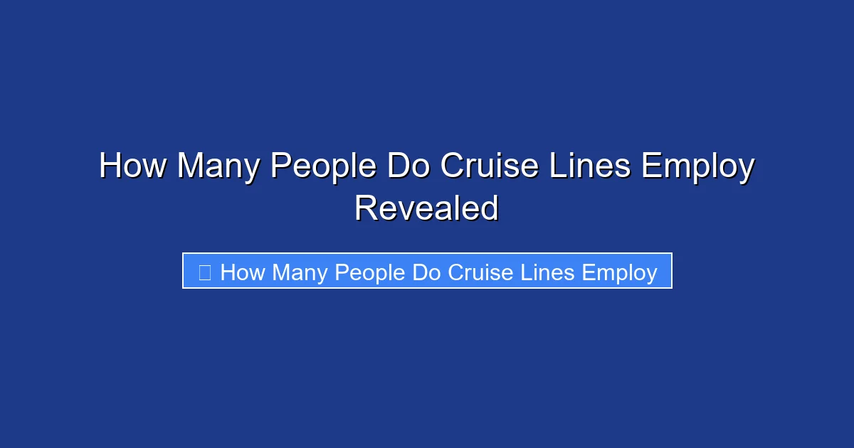 How Many People Do Cruise Lines Employ Revealed