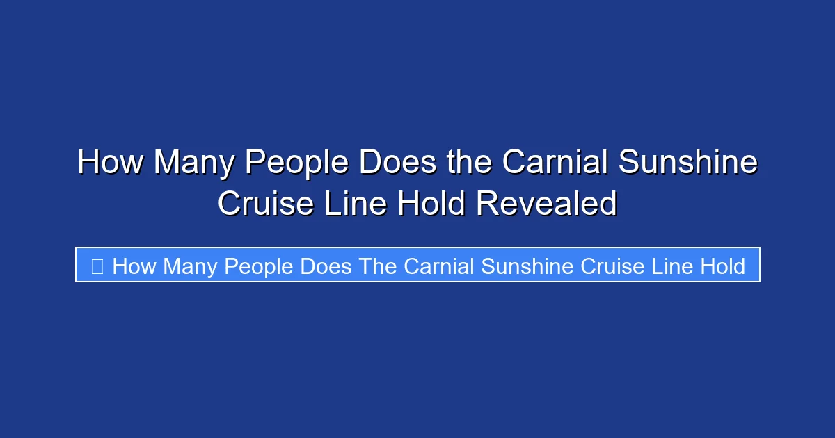 How Many People Does the Carnial Sunshine Cruise Line Hold Revealed