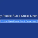 How Many People Run a Cruise Liner Revealed