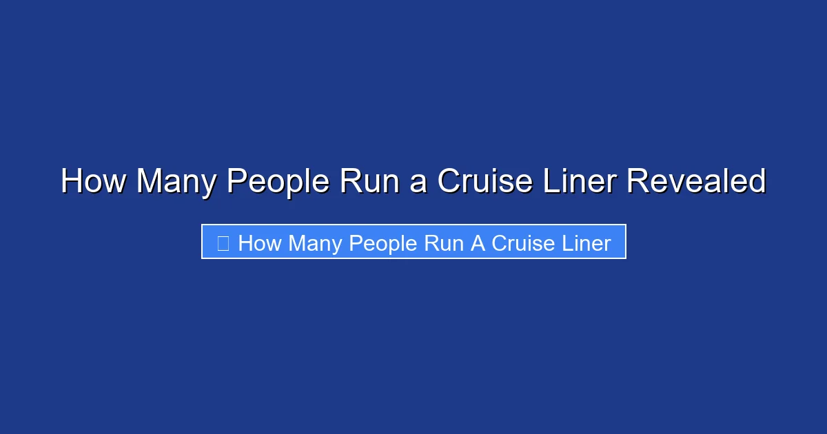 How Many People Run a Cruise Liner Revealed