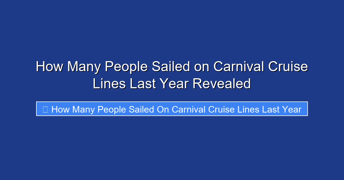 How Many People Sailed on Carnival Cruise Lines Last Year Revealed