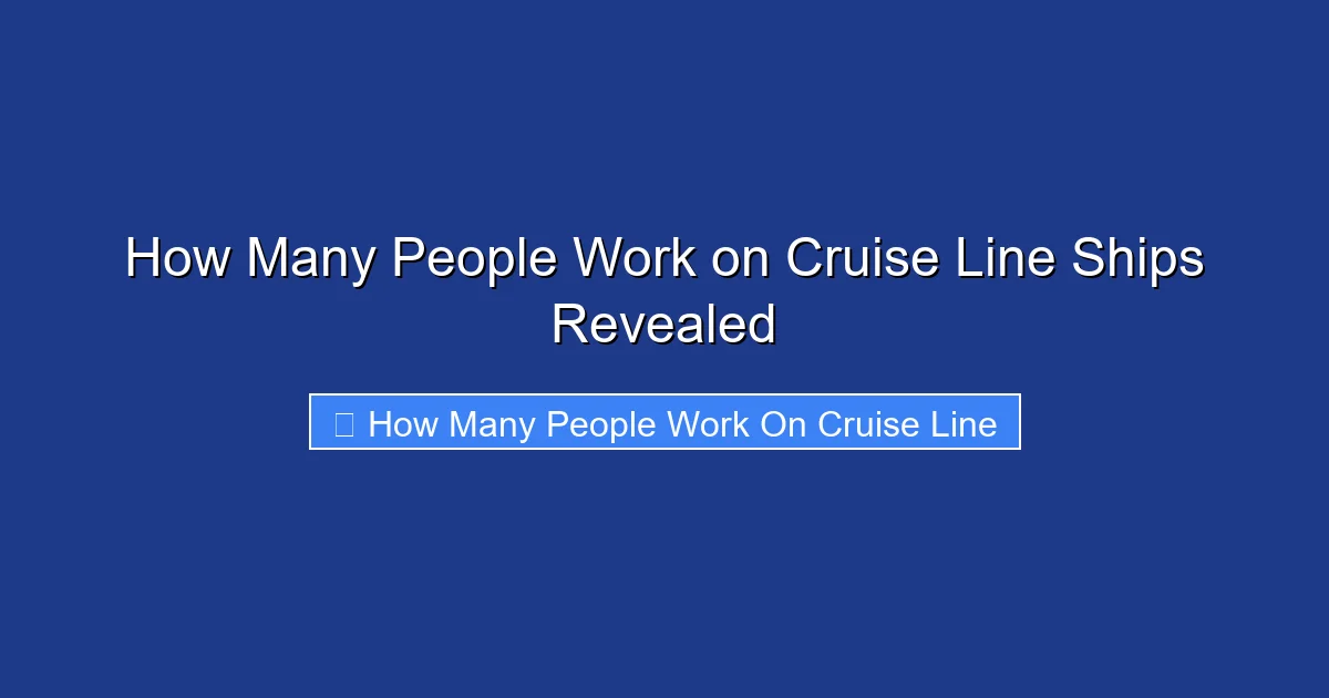 How Many People Work on Cruise Line Ships Revealed