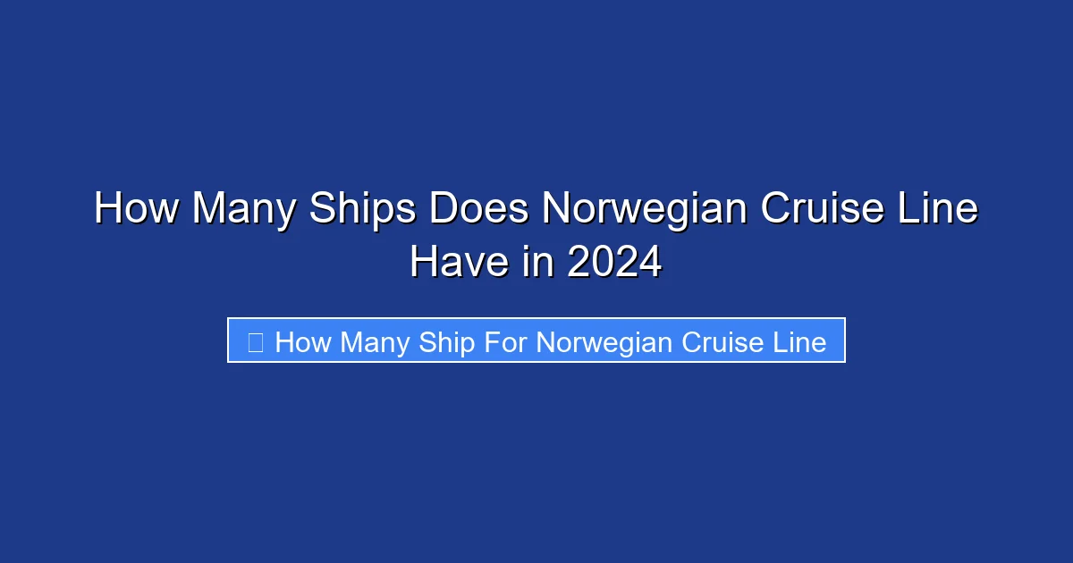 How Many Ships Does Norwegian Cruise Line Have in 2024