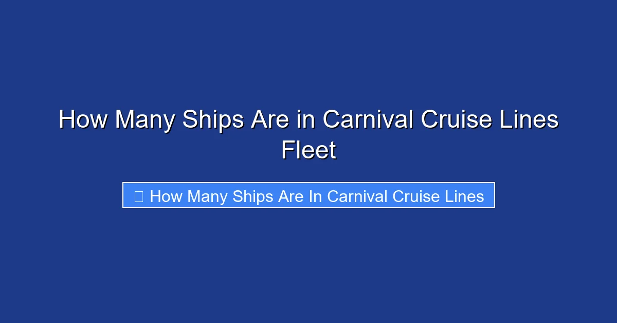 How Many Ships Are in Carnival Cruise Lines Fleet