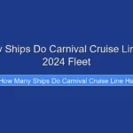 How Many Ships Do Carnival Cruise Line Have in 2024 Fleet