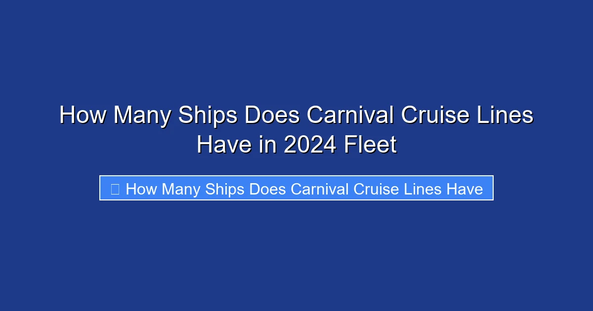 How Many Ships Does Carnival Cruise Lines Have in 2024 Fleet