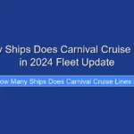 How Many Ships Does Carnival Cruise Lines Run in 2024 Fleet Update