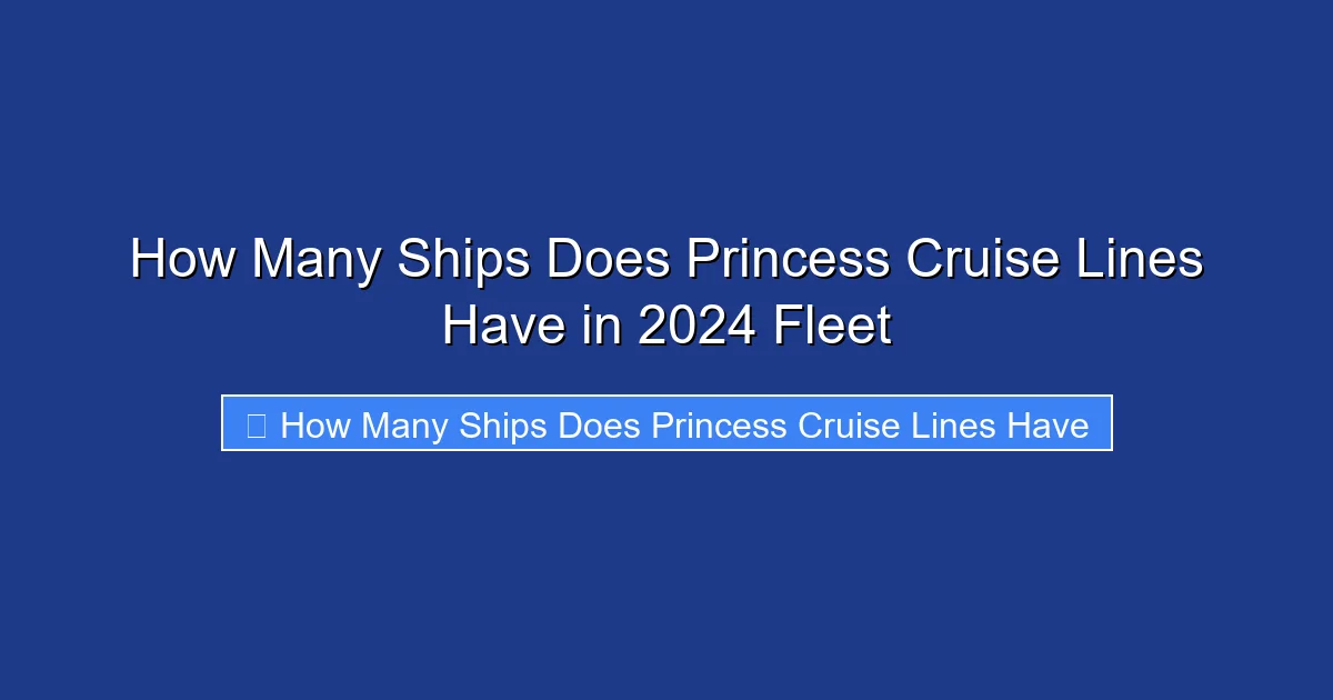 How Many Ships Does Princess Cruise Lines Have in 2024 Fleet