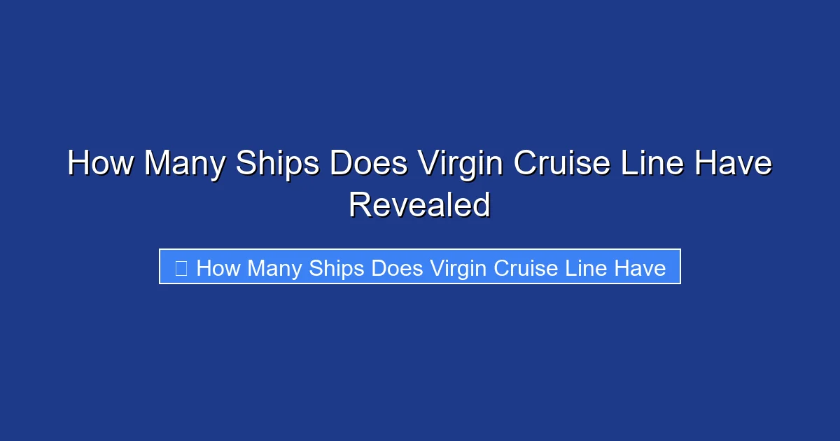 How Many Ships Does Virgin Cruise Line Have Revealed