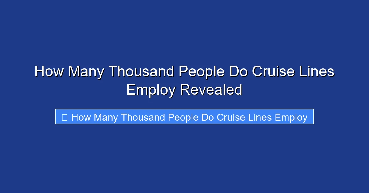 How Many Thousand People Do Cruise Lines Employ Revealed
