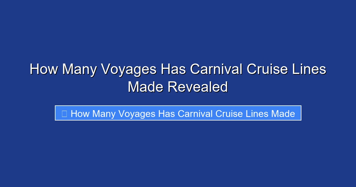 How Many Voyages Has Carnival Cruise Lines Made Revealed