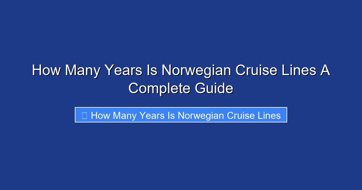 How Many Years Is Norwegian Cruise Lines A Complete Guide