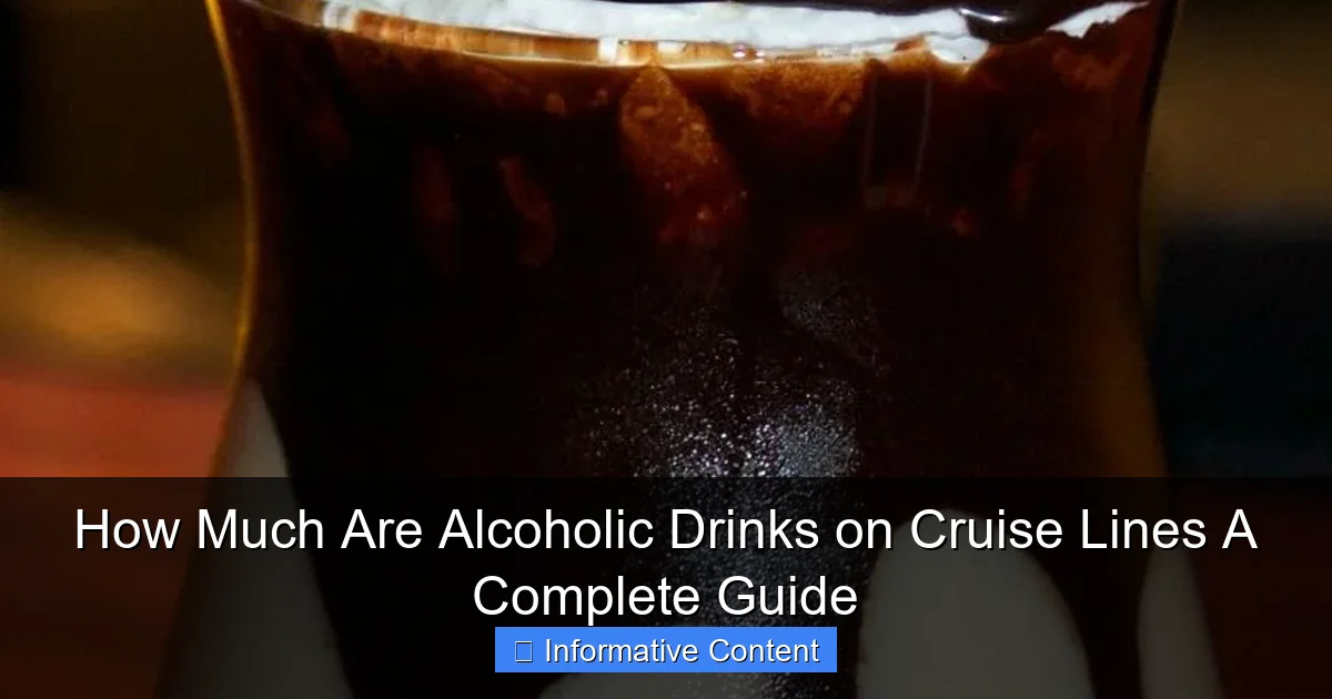 How Much Are Alcoholic Drinks on Cruise Lines A Complete Guide