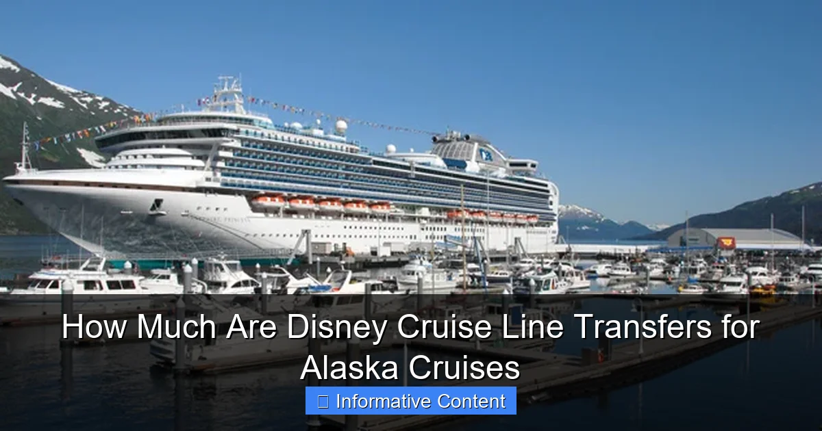 How Much Are Disney Cruise Line Transfers for Alaska Cruises