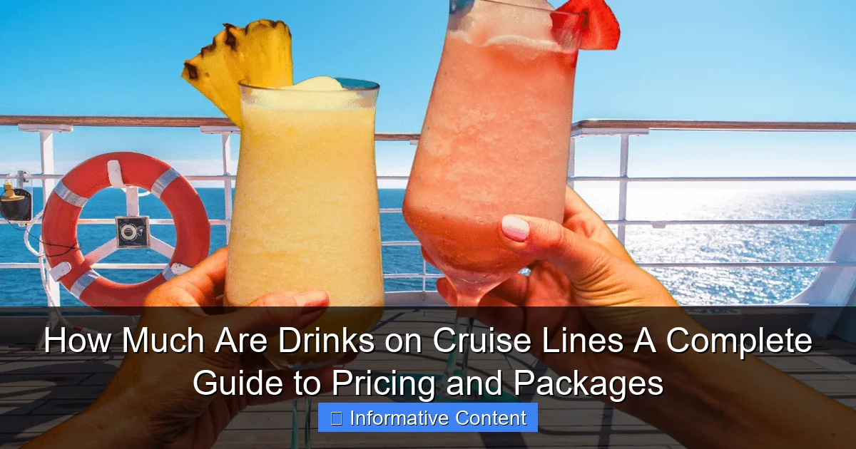 How Much Are Drinks on Cruise Lines A Complete Guide to Pricing and Packages