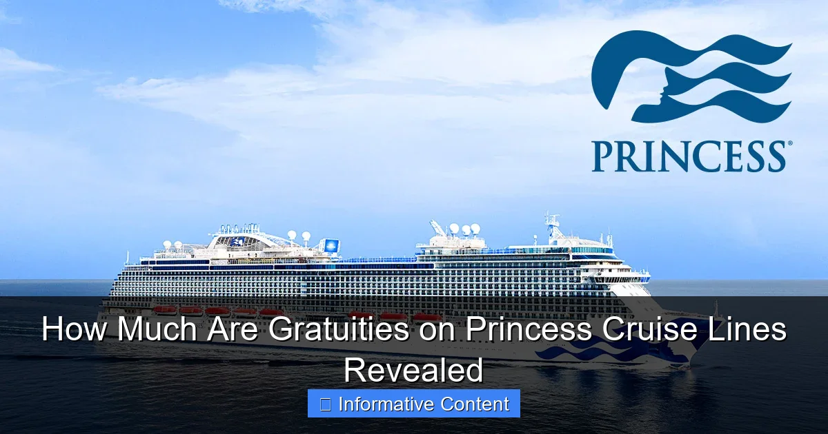 How Much Are Gratuities on Princess Cruise Lines Revealed
