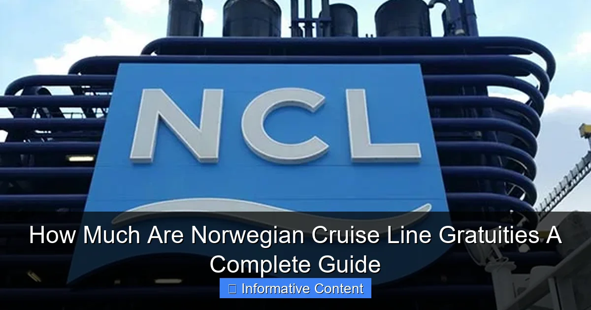 How Much Are Norwegian Cruise Line Gratuities A Complete Guide